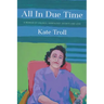 All In Due Time: A Memoir of Siblings, Genealogy, Secrets and Love