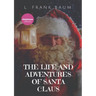 The Life and Adventures of Santa Claus: A 1902 children's book, written by L. Frank Baum and illustrated by Mary Cowles Clark.Draw close to the fire,