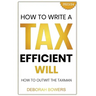How to Write a Tax Efficient Will: Outwit the Taxman