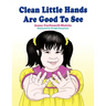 Clean Little Hands Are Good To See