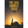 The Long Goodbye Twice