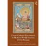 Cross-Cultural Encounters in Modern World History, 1453-Present