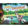 Just Enough!: A Book Showing Respect Towards Others And The Nature
