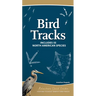Bird Tracks: Includes 55 North American Species