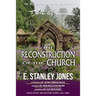 The Reconstruction of the Church: Revised Edition