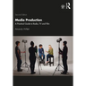 Media Production: A Practical Guide to Radio, TV and Film