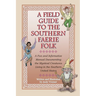 A Field Guide to the Southern Faerie Folk