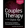 Couples Therapy in the Digital Age: Best Practices for Modern Communication & Connection