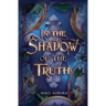 In the Shadow of the Truth: Fareview Fairytale, book 4