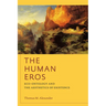 The Human Eros: Eco-Ontology and the Aesthetics of Existence
