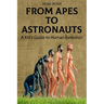 From Apes to Astronauts: A Kid's Guide to Human Evolution