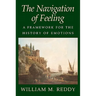The Navigation of Feeling: A Framework for the History of Emotions