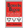 Born in Blood: The Lost Secrets of Freemasonry