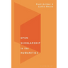 Open Scholarship in the Humanities