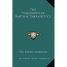 The Philosophy of Natural Therapeutics