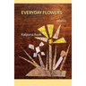 Everyday Flowers