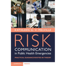 Risk Communication in Public Health Emergencies