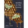 Moths In The Honey