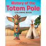 History of the Totem Pole Coloring Book