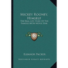 Mickey Rooney, Himself: The Real Life Story Of The Famous MGM Movie Star