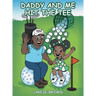 Daddy and Me Hit the Tee