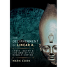 The Decipherment of Linear a: Crete, Egypt and the End of the Minoan Empire