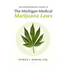 Entrepreneur's Guide to Michigan Medical Marijuana Laws