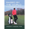 Raised by the World: My Path to Becoming Zambia's First Pga Golf Professional