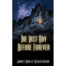 The Last Day Before Forever