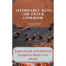 Affordable Keto Air Fryer Cookbook: Super Simple and Delicious Recipes to Boost Your Health