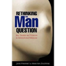 Rethinking the Man Question