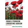 Israeli Feminism Liberating Judaism: Blood and Ink