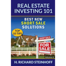 Real Estate Investing 101: Best New Short Sale Solutions (Top 10 Tips) - Volume 4