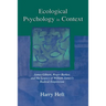 Ecological Psychology in Context: James Gibson, Roger Barker, and the Legacy of William James's Radical Empiricism