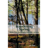 Wandering Spring: Notes from the Woods of Winhall, Vermont
