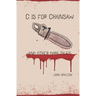 C is for Chainsaw and Other Dark Tales