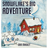 Snowflake's Big Adventure