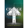 Change Is in Order: What I Learned as a Leader in a Male-Dominated Industry