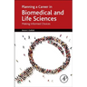 Planning a Career in Biomedical and Life Sciences: Making Informed Choices