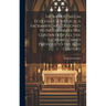 Sacramentarium Ecclesiæ Catholicæ, a Sacramentary Designed to Incorporate the Contents of All the Sacramentaries Previous to the 16Th Century