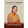 Surviving the Unthinkable: A Story of Hope and Resilience