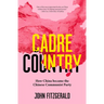 Cadre Country: How China became the Chinese Communist Party