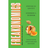 Freakonomics Twentieth Anniversary Edition: A Rogue Economist Explores the Hidden Side of Everything