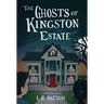 The Ghosts of Kingston Estate