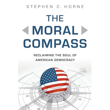 The Moral Compass: Reclaiming the Soul of American Democracy