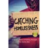 Catching Homelessness: A Nurse's Story of Falling Through the Safety Net