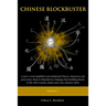 Chinese Blockbuster 1: Learn to read simplified and traditional Chinese characters and to pronounce them in Mandarin by bringing their buildi