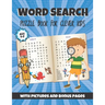 Word Search Puzzle Book For Clever Kids: With Pictures And Bonus Pages. Fun And Easy Learning Activities And Simple Sight Words For Girls And Boys Fro