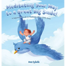 Meditating Your Way to a Great Big Smile!: A Beginner's Guide to Meditation for Little Ones
