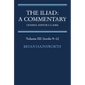 The Iliad: A Commentary: Volume 3, Books 9-12